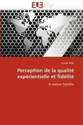 Perception de la qualité expérientielle et fidélité - NEFZI-A