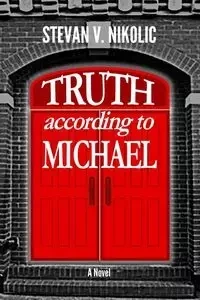 Truth According to Michael - Nikolic Mr. Stevan V.