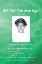 Girl, Don't You Jump Rope! - Jackson Betty Anne Hennings