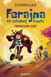 Ferajna ze szkolnej ławki. Nieproszony gość - Joanna Jax