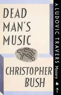Dead Man's Music - Christopher Bush