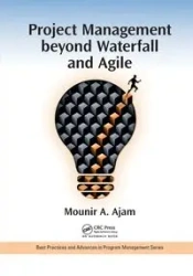 Project Management beyond Waterfall and Agile - Ajam Mounir