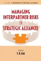 Managing Interpartner Risks in Strategic Alliances - Das T. K.