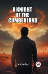 A Knight Of The Cumberland - John Fox Jr.