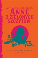 Anne z Zielonych Szczytów - Lucy Maud Montgomery, Anna Bańkowska