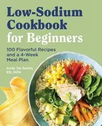 Low Sodium Cookbook for Beginners - Andy De Santis