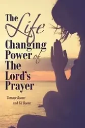 The Life Changing Power of The Lord's Prayer - Tommy Boone