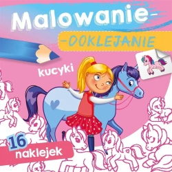 Malowanie-doklejanie. Kucyki - Wydawnictwo Skrzat