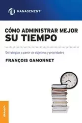Cómo Administrar Mejor Su Tiempo - Gamonnet Francois