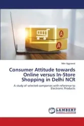 Consumer Attitude towards Online versus In-Store Shopping in Delhi NCR - Aggrawal Nitin