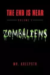 The End is Near Volume 1 - Zombaliens - Freeman Joseph