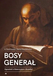 Bosy generał. Opowieść o Wawrzyńcu z Brindisi - Wawrzyniec Waszkiewicz