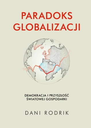 Paradoks globalizacji - Dani Rodrik
