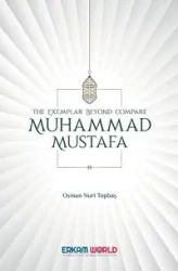 The Exemplar beyond Compare - Muhammad Mustafa - Topbaş Osman Nuri