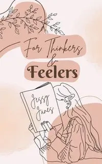 For Thinkers & Feelers - Jänes Jessy