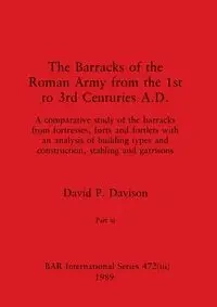 The Barracks of the Roman Army from the 1st to 3rd Centuries A.D., Part iii - David P. Davison