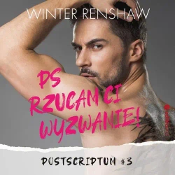 audiobook PS Rzucam ci wyzwanie! Postscriptum #3 - Winter Renshaw