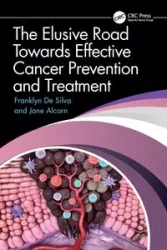 The Elusive Road Towards Effective Cancer Prevention and Treatment - Silva Franklyn De