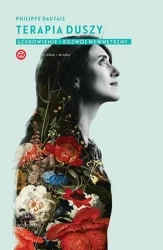 Terapia duszy. Uzdrowienie i rozwój wewnętrzny - Philippe Dautais