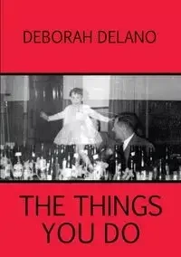 The Things You Do - Deborah Delano