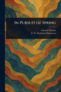 In Pursuit of Spring - Thomas Edward