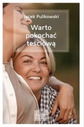 Warto pokochać teściową - Jacek Pulikowski