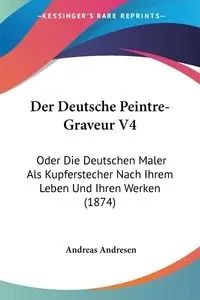Der Deutsche Peintre-Graveur V4 - Andreas Andresen