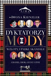 Dyktatorzy mody. Wzloty, upadki, skandale w.2 - Iwona Kienzler