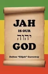 Jah Is Our God - Dalton Garraway