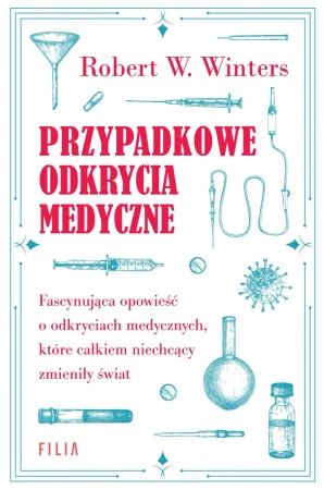 Przypadkowe odkrycia medyczne - Robert W. Winters