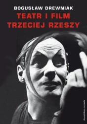 eBook Teatr i film Trzeciej Rzeszy - Bogusław Drewniak epub mobi