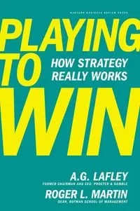 Playing to Win - A.G. Lafley