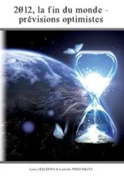 2012, la fin du monde - les prévisions optimistes - Larisa Seklitova