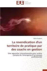 La revendication d'un territoire de pratique par des coachs en gestion - GUIGNON-S