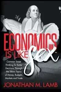 Economics is Like Sex - Jonathan M. Lamb
