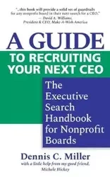 A Guide to Recruiting Your Next CEO - Dennis C. Miller
