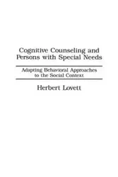 Cognitive Counseling and Persons with Special Needs - Herbert Lovett