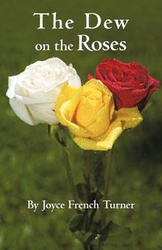 The Dew on the Roses - Joyce Turner French