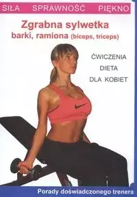 Zgrabna sylwetka - barki, ramiona. Ćw. dla kobiet - Katarzyna Matella