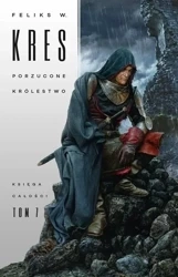 Księga Całości T.7 Porzucone królestwo - Feliks W. Kres