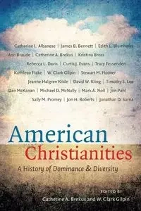 American Christianities - Brekus Catherine A.
