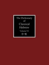 The Dictionary of Classical Hebrew Volume 6 - Clines David J.A.