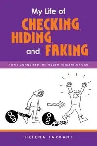 My Life of Checking, Hiding, and Faking - Helena Tarrant