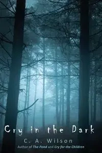 Cry in the Dark - Wilson C. A.