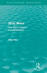 Holy Wars (Routledge Revivals) - Hiro Dilip