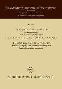 Der Einfluß der Art, der Korngröße und der Kationenbelegung von Montmorillonit auf sein thermochemisches Verhalten - Schwiete Hans-Ernst