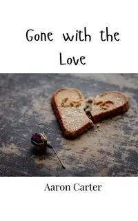 Gone with the Love - Carter Aaron