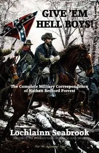 Give 'Em Hell Boys! - Seabrook Lochlainn
