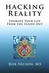 Hacking Reality - Nelson Rob