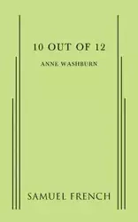 10 Out of 12 - Anne Washburn